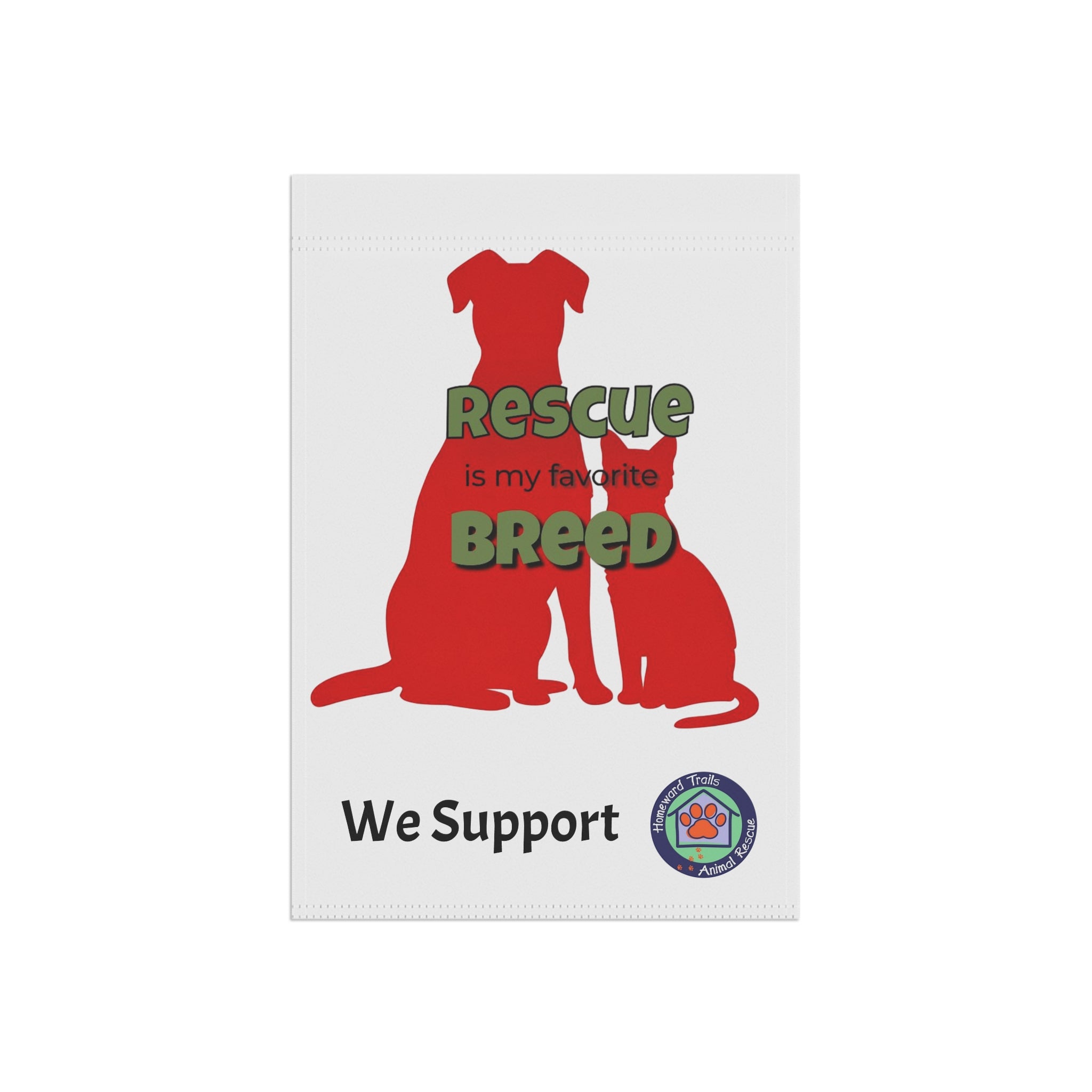 Rescue Is My Favorite Breed Garden Flag — Support Shelter Pets Outdoor Banner Homeward Trails Animal Rescue