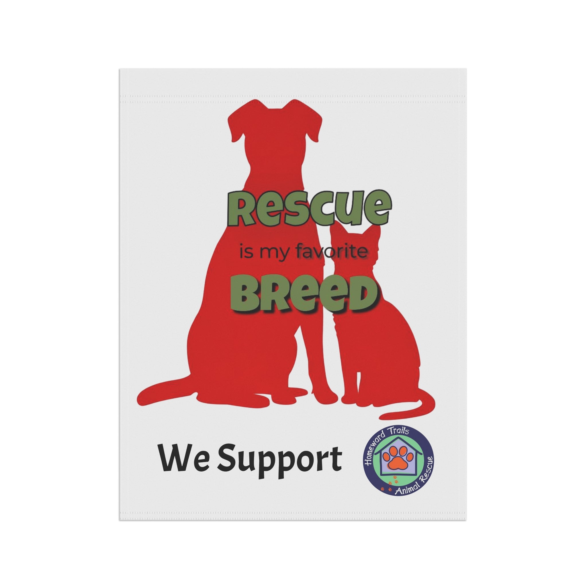 Rescue Is My Favorite Breed Garden Flag — Support Shelter Pets Outdoor Banner Homeward Trails Animal Rescue