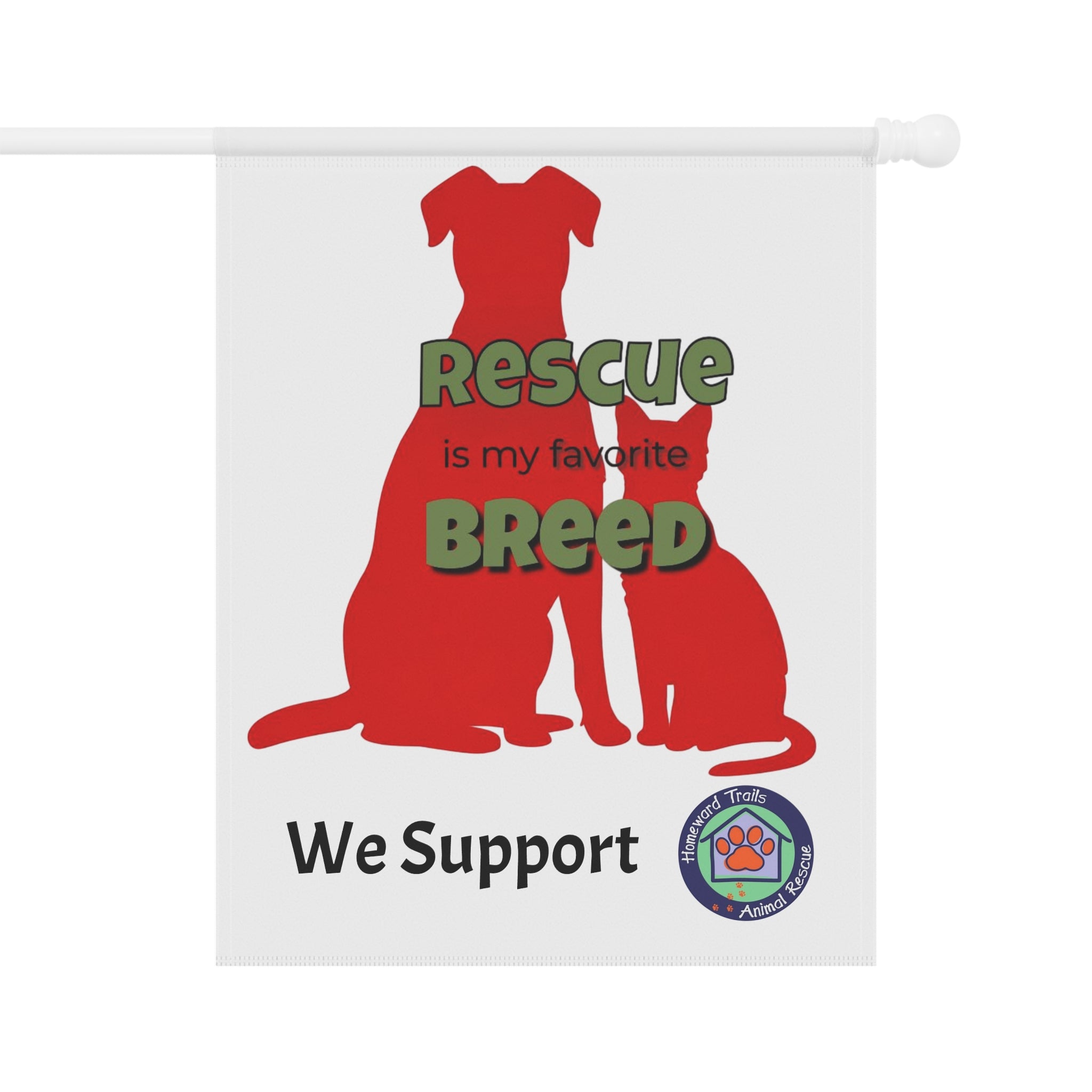 Rescue Is My Favorite Breed Garden Flag — Support Shelter Pets Outdoor Banner Homeward Trails Animal Rescue