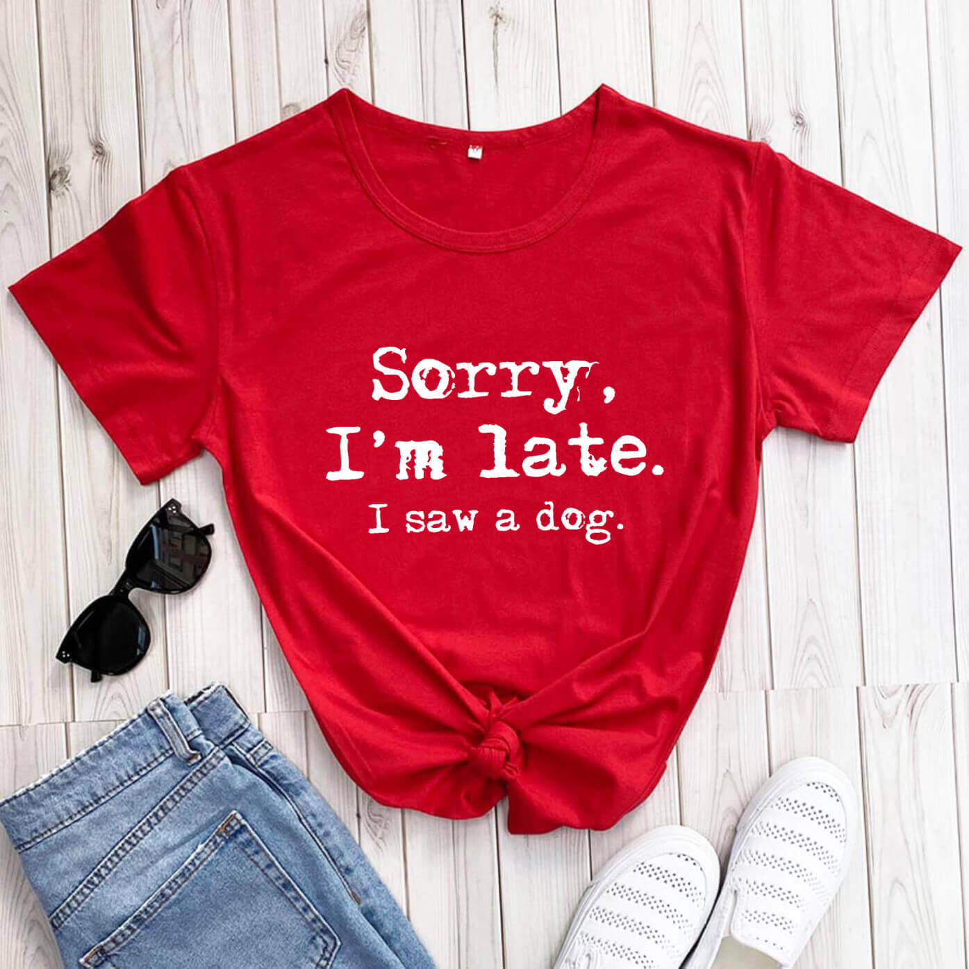 Dog lover Graphic T-shirt / Sorry I'm late I saw a dog / Women / Teen