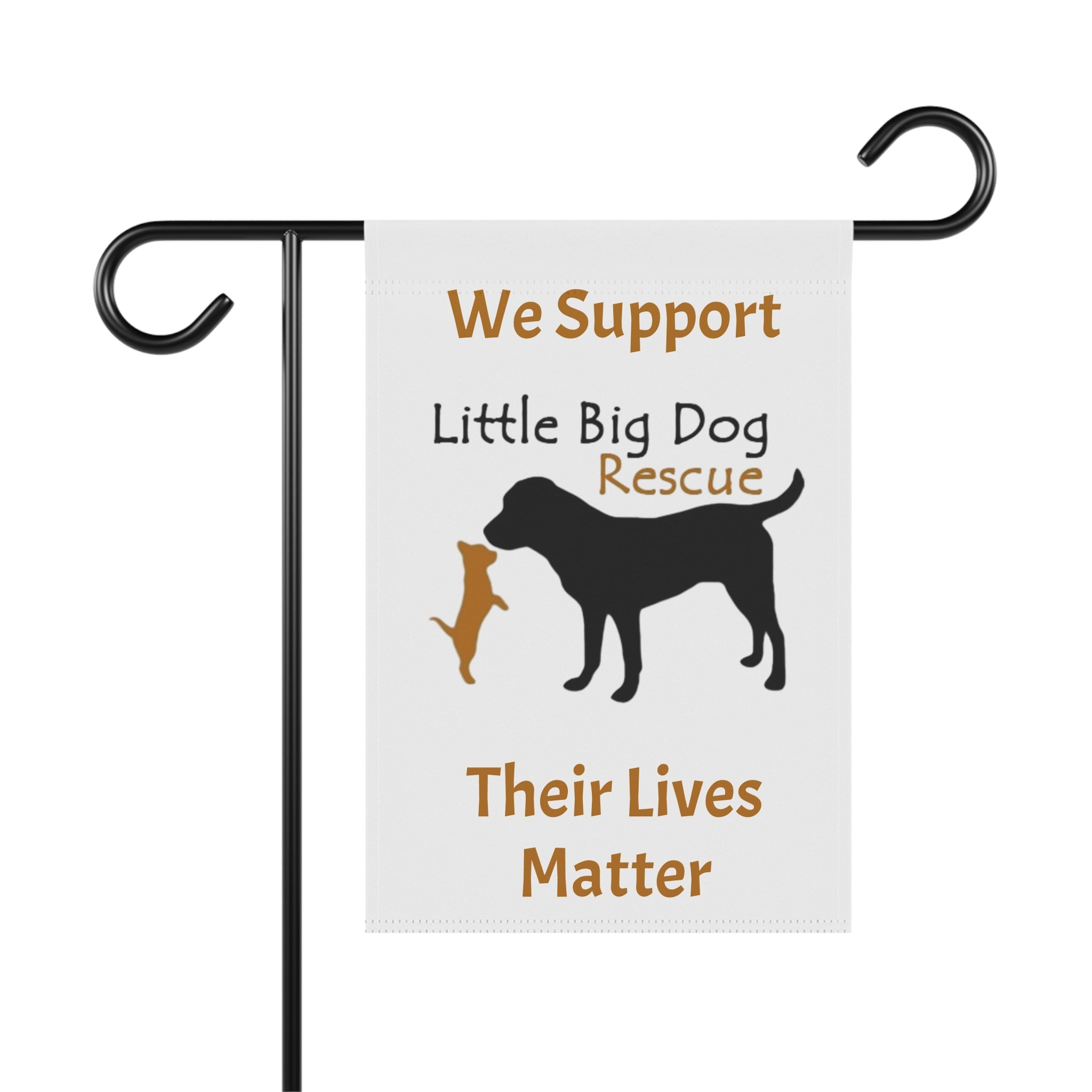 Garden Flag - "We Support Little Big Dog Rescue: Their Lives Matter"