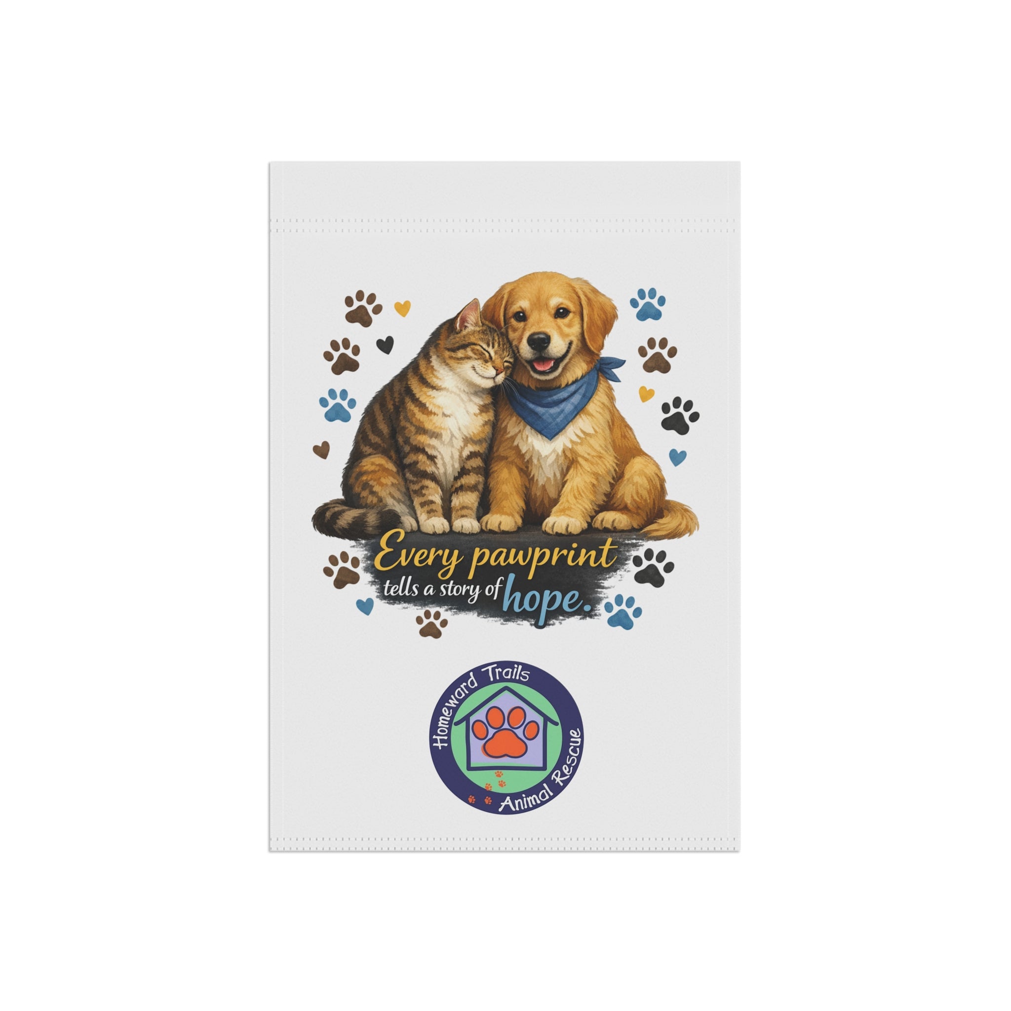 Garden Flag — "Every Pawprint Tells a Story of Hope" Dog & Cat Rescue Banner for Homeward Trails Animal Rescue