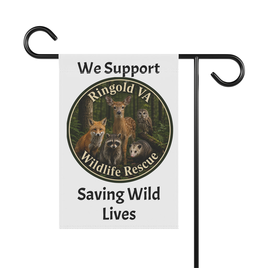 Garden Flag — We Support Ringold VA Wildlife Rescue "Saving Wild Lives"